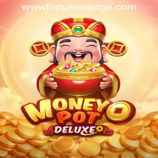 Unveiling MoneyPotDELUXE: A Deep Dive into Fortune's Edge Gaming's Latest Hit
