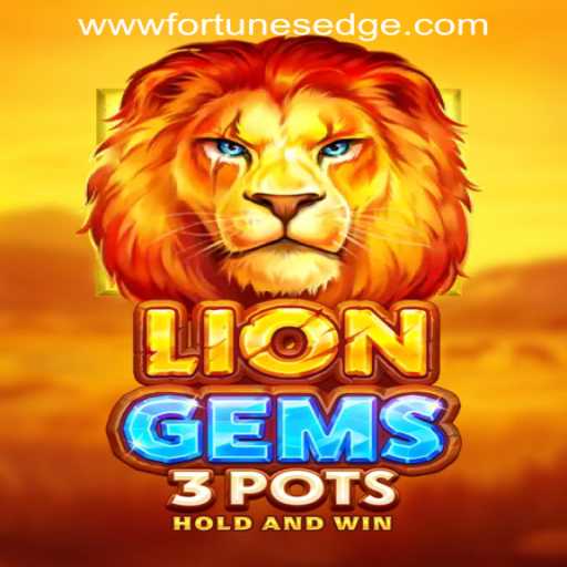 Exploring LionGems3pots: A New Gaming Experience by Fortune's Edge Gaming