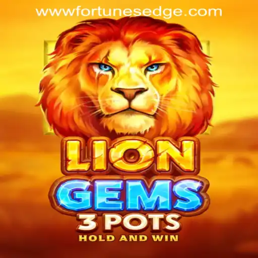 Exploring LionGems3pots: A New Gaming Experience by Fortune's Edge Gaming