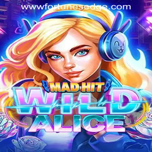 Discover the Thrilling World of MadHitWildAlice: A Deep Dive into Fortune's Edge Gaming's Latest Adventure