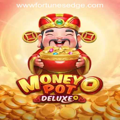 Unveiling MoneyPotDELUXE: A Deep Dive into Fortune's Edge Gaming's Latest Hit